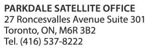 Parkdale Satellite Office 27 Roncesvalles Avenue Suite 301 Toronto  ON  M6R 3B2 Tel   416  537-8222
