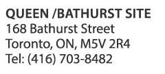 Queen  Bathurst Site 168 Bathurst Street Toronto  ON  M5V 2R4 Tel   416  703-8482