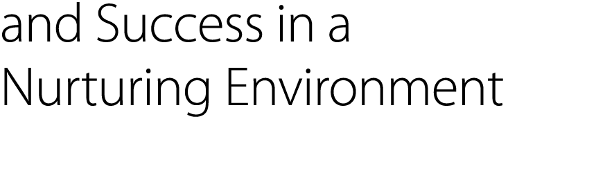 and Success in a Nurturing Environment 