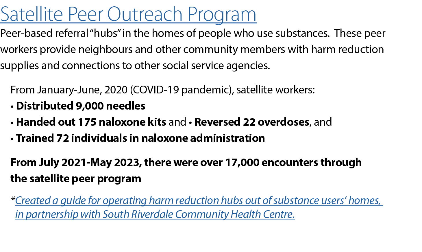 Satellite Peer Outreach Program Peer-based referral “hubs” in the homes of people who use substances. These peer wor...