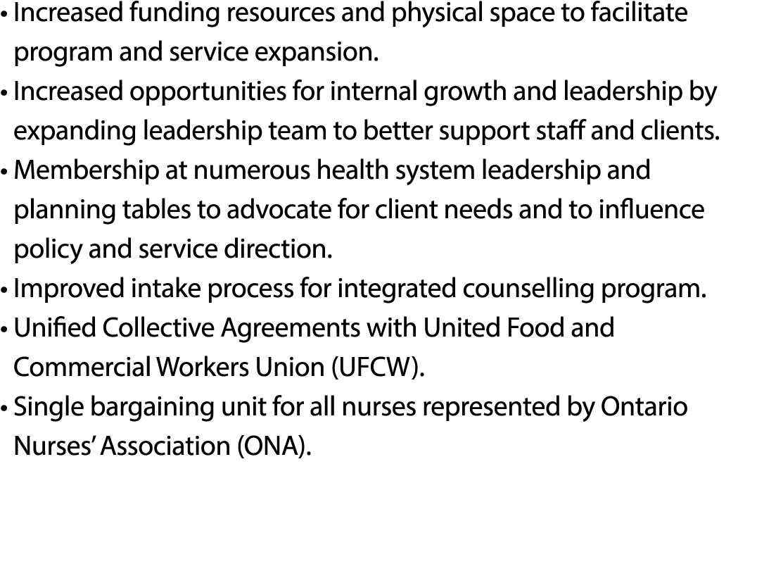 • Increased funding resources and physical space to facilitate program and service expansion. • Increased opportuni...