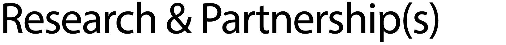 Research & Partnership(s) 