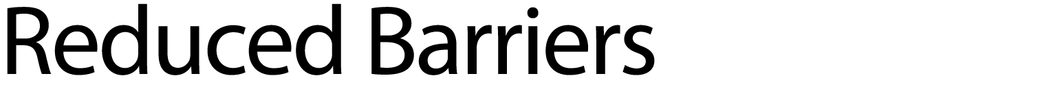 Reduced Barriers 
