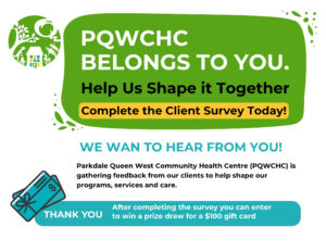 PQWCHC Client Experience Survey Banner. PQWCHC Belongs to you. Help us shape it together. Complete the client experience survey today.