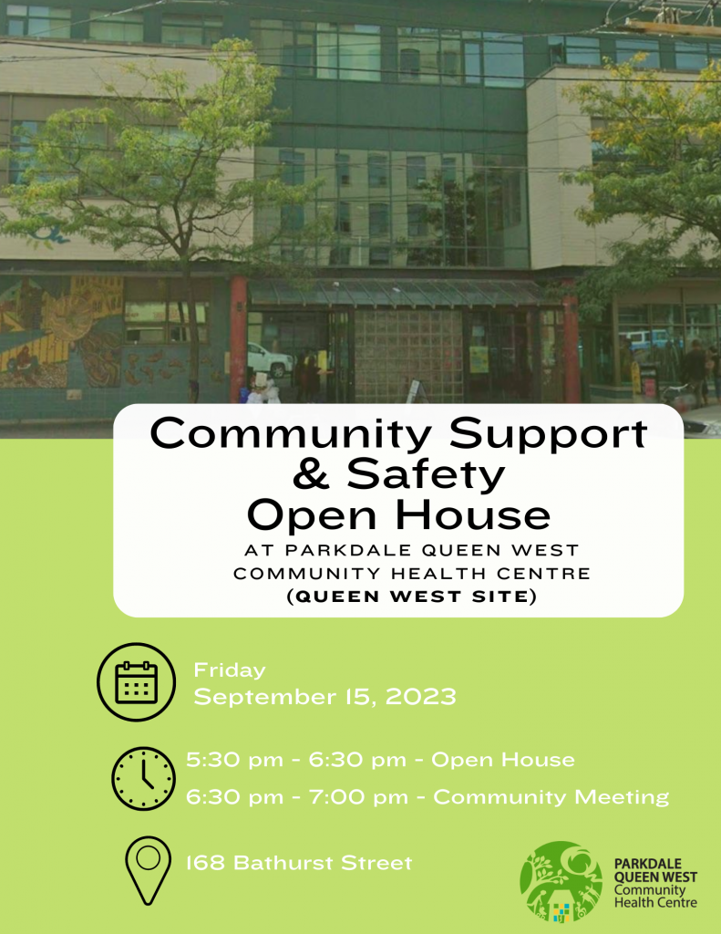 Community support & Safety Open House at Parkdale Queen West Community Health Centre on Friday September 15, 2023 @ 5:30 pm