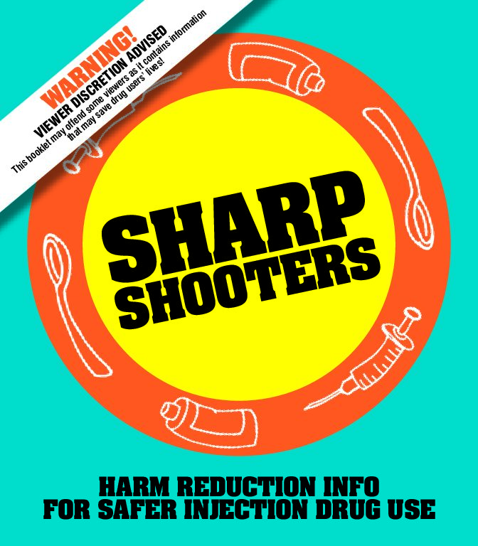 Sharp Shooters - Harm Reduction Info for Safer Injection Drug Use - 2014